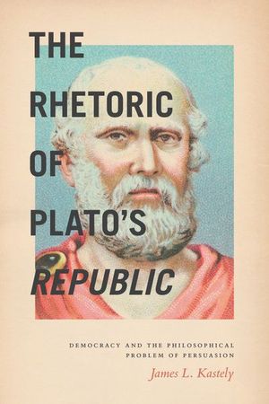 Buy The Rhetoric of Plato's Republic at Amazon