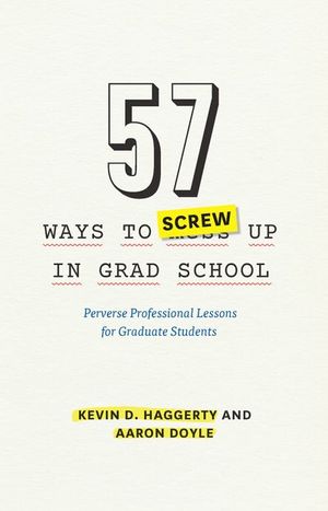 Buy 57 Ways to Screw Up in Grad School at Amazon