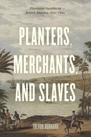 Planters, Merchants, and Slaves