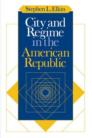 Buy City and Regime in the American Republic at Amazon