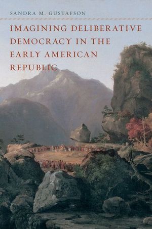 Buy Imagining Deliberative Democracy in the Early American Republic at Amazon