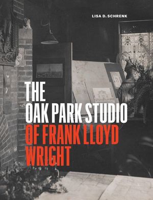 The Oak Park Studio of Frank Lloyd Wright