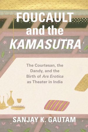 Buy Foucault and the Kamasutra at Amazon