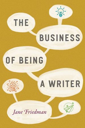 Buy The Business of Being a Writer at Amazon