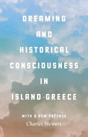 Buy Dreaming and Historical Consciousness in Island Greece at Amazon