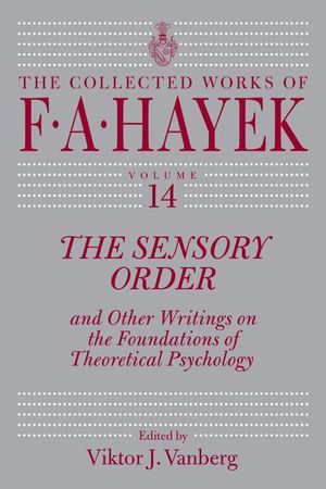 Buy The Sensory Order and Other Writings on the Foundations of Theoretical Psychology at Amazon