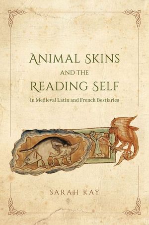 Buy Animal Skins and the Reading Self in Medieval Latin and French Bestiaries at Amazon