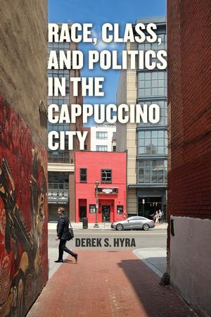 Buy Race, Class, and Politics in the Cappuccino City at Amazon