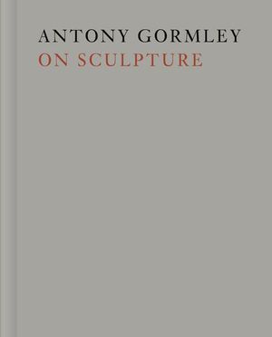 Buy Antony Gormley on Sculpture at Amazon