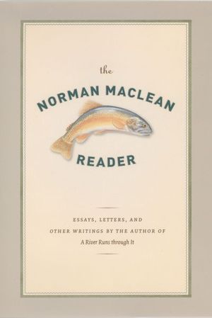Buy The Norman Maclean Reader at Amazon