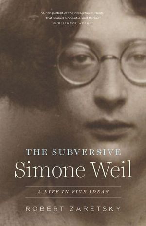 Buy The Subversive Simone Weil at Amazon