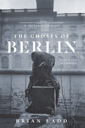 The Ghosts of Berlin