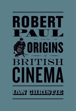 Buy Robert Paul and the Origins of British Cinema at Amazon