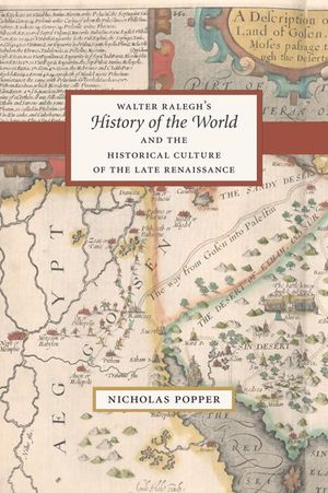 Buy Walter Ralegh's History of the World and the Historical Culture of the Late Renaissance at Amazon