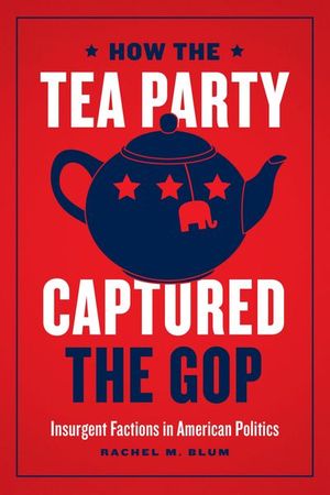 Buy How the Tea Party Captured the GOP at Amazon