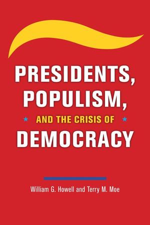 Buy Presidents, Populism, and the Crisis of Democracy at Amazon