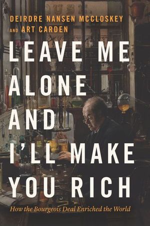 Leave Me Alone and I'll Make You Rich