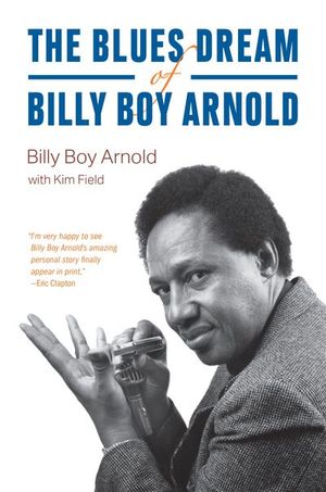 Buy The Blues Dream of Billy Boy Arnold at Amazon