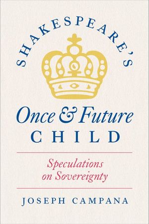 Shakespeare's Once & Future Child