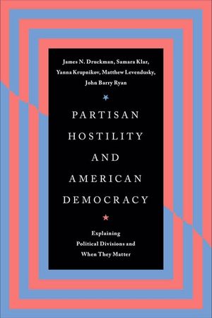Partisan Hostility and American Democracy