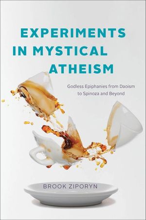 Experiments in Mystical Atheism