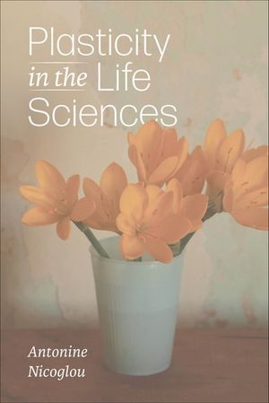 Plasticity in the Life Sciences