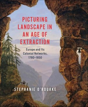 Picturing Landscape in an Age of Extraction