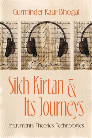 Sikh Kirtan & Its Journeys