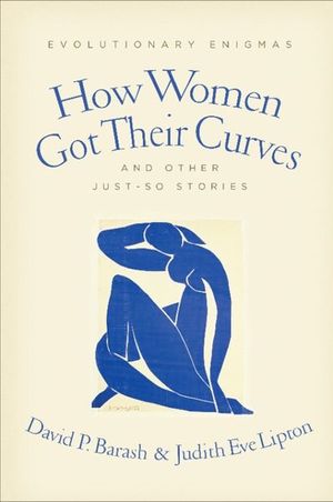 How Women Got Their Curves and Other Just-So Stories