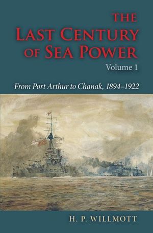 The Last Century of Sea Power, Volume 1