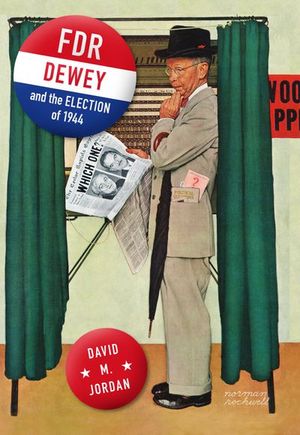 Buy FDR, Dewey, and the Election of 1944 at Amazon
