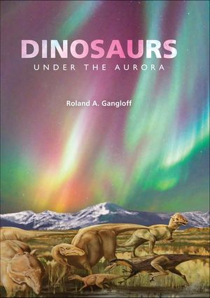 Dinosaurs Under the Aurora