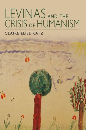 Buy Levinas and the Crisis of Humanism at Amazon