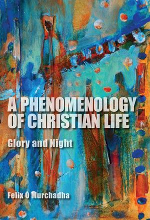 A Phenomenology of Christian Life