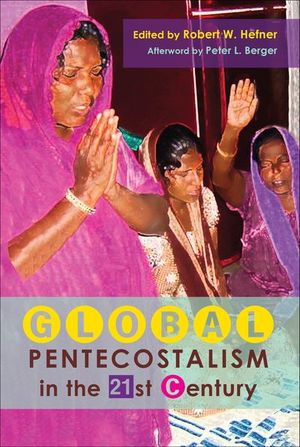 Global Pentecostalism in the 21st Century