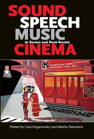Buy Sound, Speech, Music in Soviet and Post-Soviet Cinema at Amazon