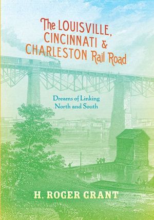 Buy The Louisville, Cincinnati & Charleston Rail Road at Amazon