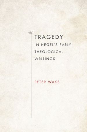 Buy Tragedy in Hegel's Early Theological Writings at Amazon