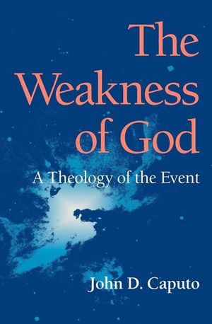 Buy The Weakness of God at Amazon