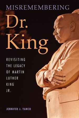 Misremembering Dr. King