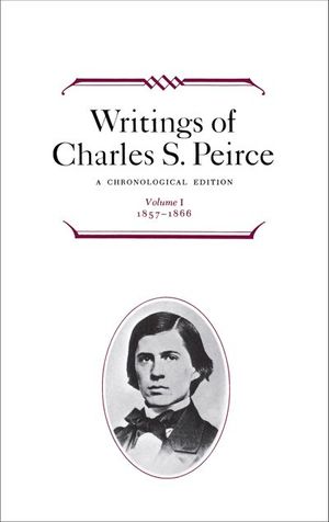 Buy Writings of Charles S. Peirce: Volume 1, 1857–1866 at Amazon