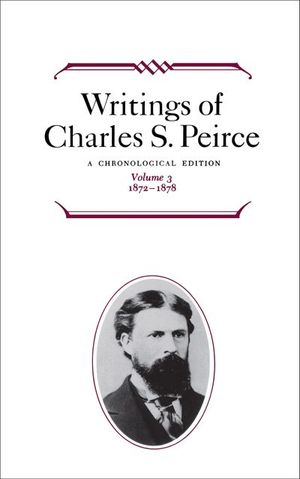 Buy Writings of Charles S. Peirce: Volume 3, 1872–1878 at Amazon