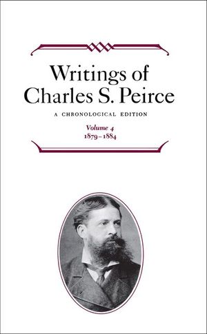 Buy Writings of Charles S. Peirce: Volume 4, 1879–1884 at Amazon