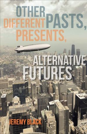 Buy Other Pasts, Different Presents, Alternative Futures at Amazon