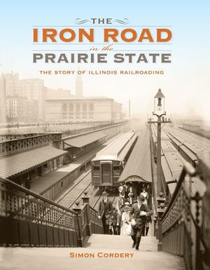 Buy The Iron Road in the Prairie State at Amazon