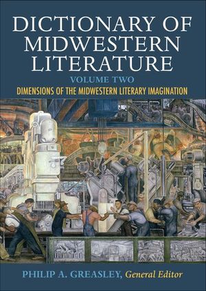 Dictionary of Midwestern Literature, Volume Two