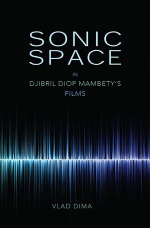 Sonic Space in Djibril Diop Mambety's Films