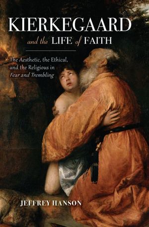 Buy Kierkegaard and the Life of Faith at Amazon