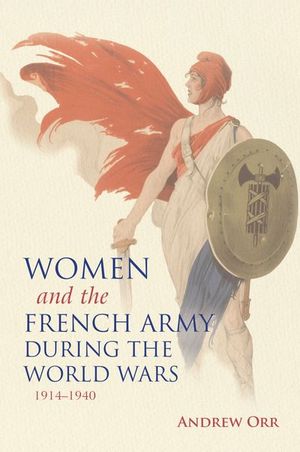 Buy Women and the French Army during the World Wars, 1914–1940 at Amazon