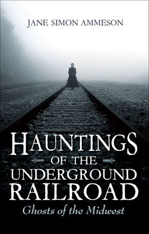 Buy Hauntings of the Underground Railroad at Amazon
